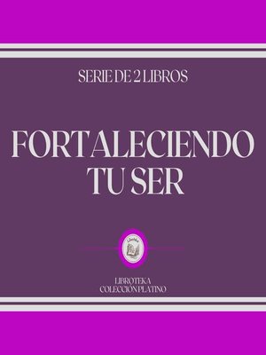 cover image of Fortaleciendo tu Ser (Serie de 2 Libros)